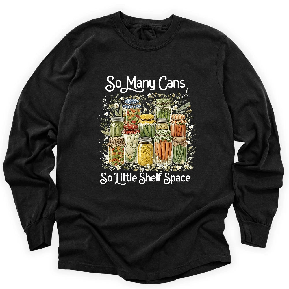 So Many Cans Long Sleeve T-shirt