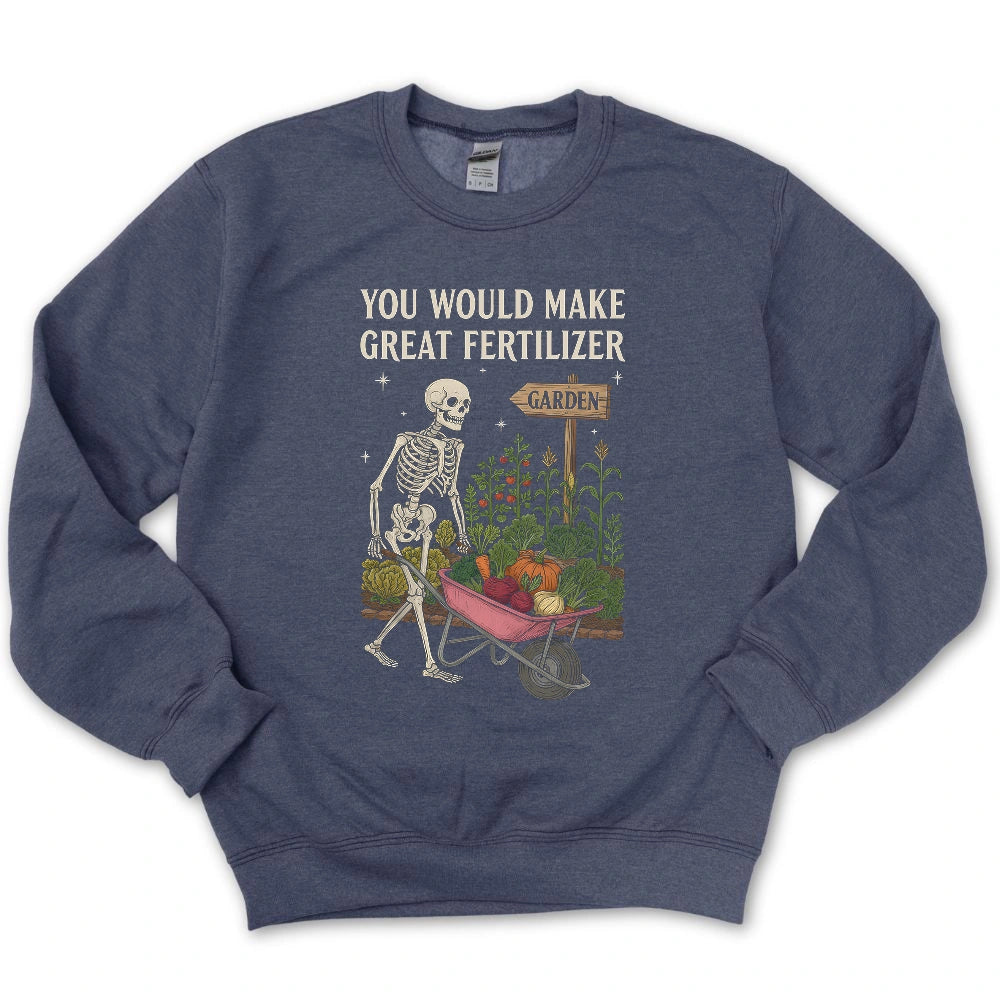 Great Fertilizer Sweatshirt