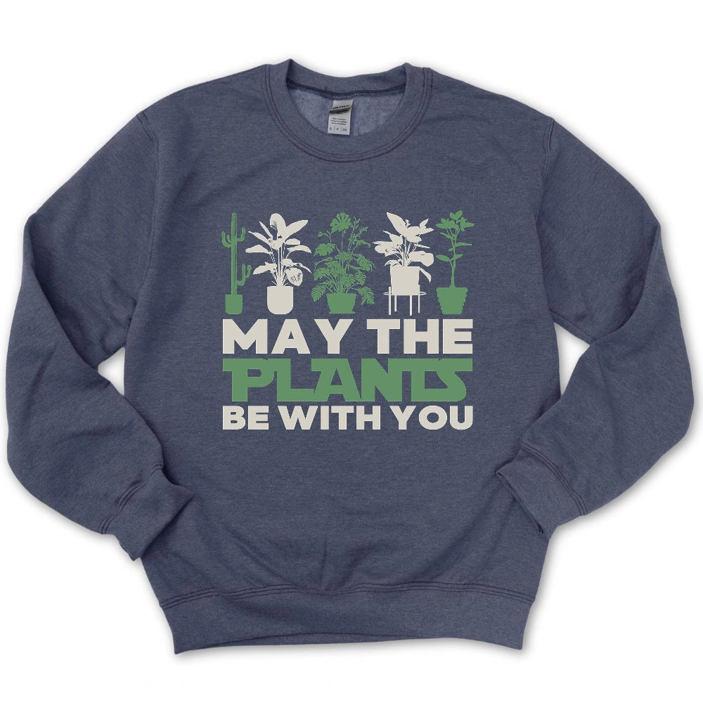 May The Plants Be With You Sweatshirt