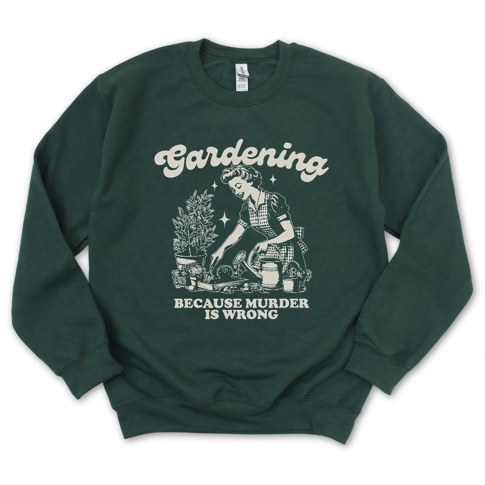 Gardening Not Murder Sweatshirt
