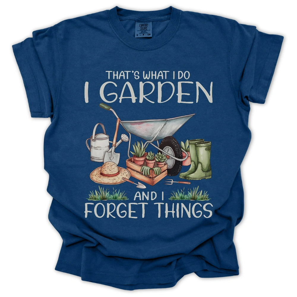 Garden & Forget Things T-shirt
