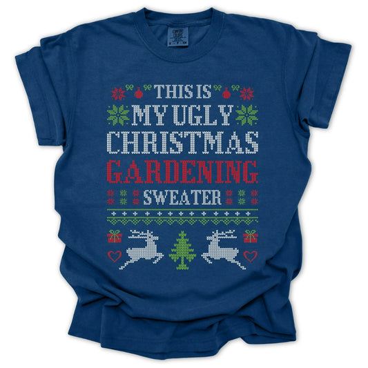My Ugly Gardening Christmas T-Shirt