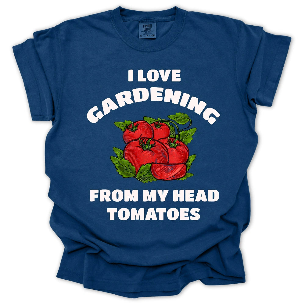 Gardener From My Head Tomatoes T-Shirt