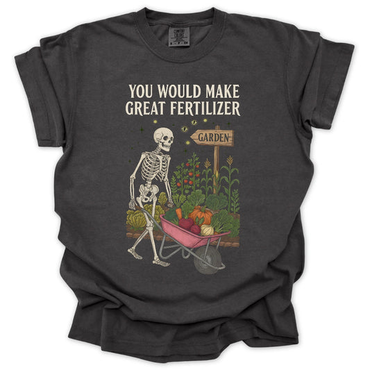 Great Fertilizer T-Shirt