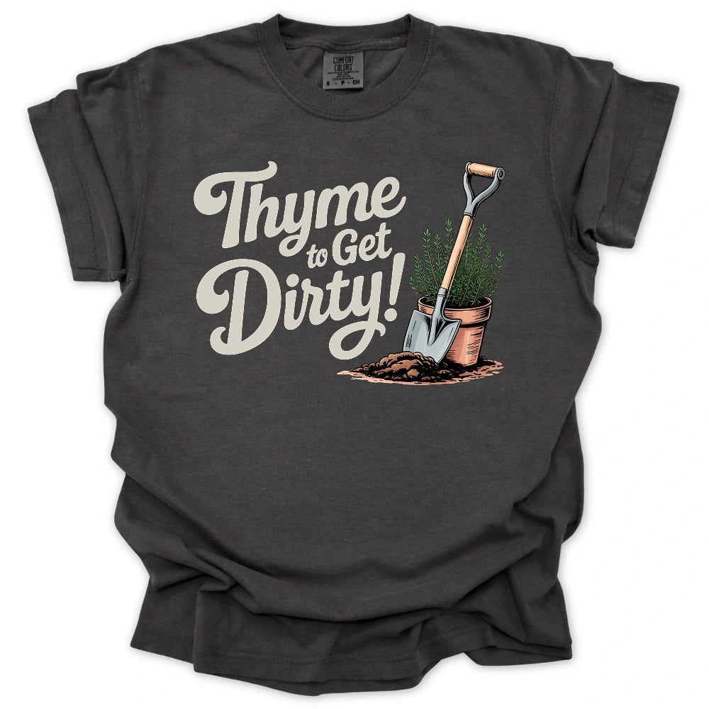 Thyme To Get Dirty T-Shirt
