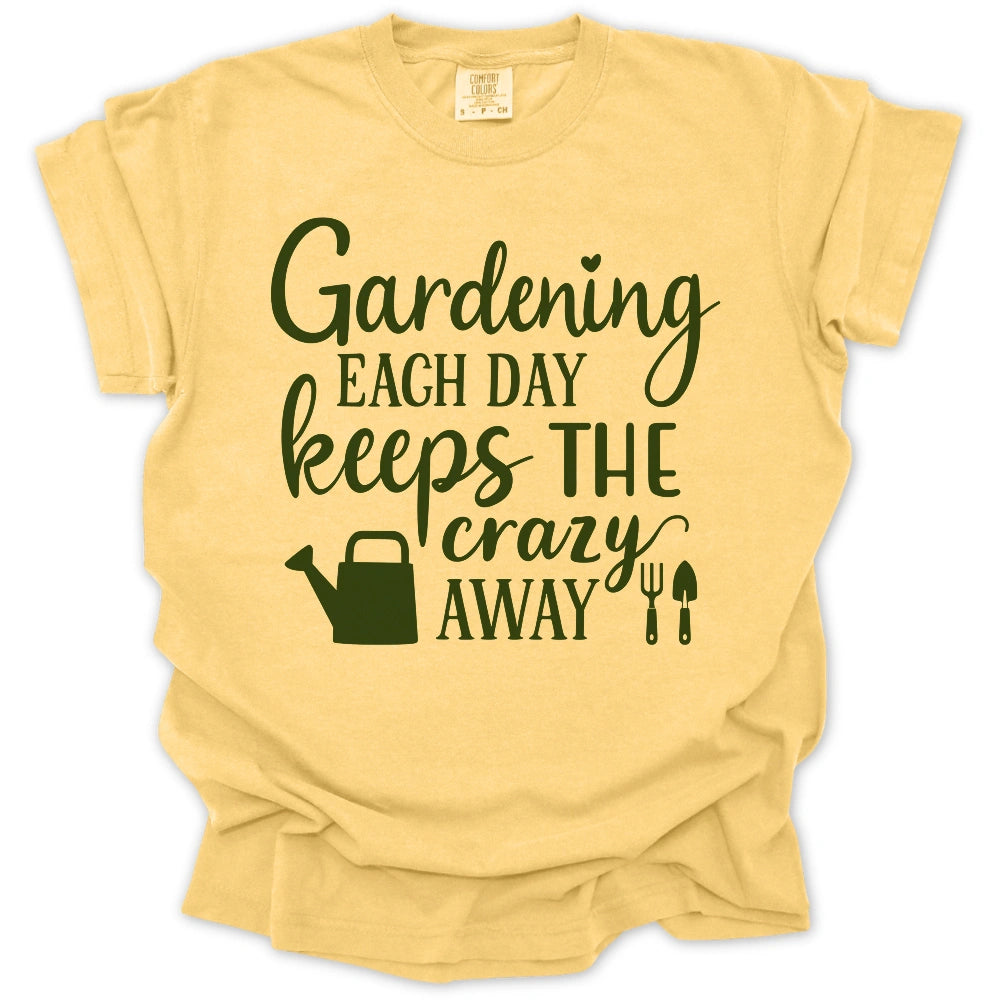 Gardening Keeps Crazy Away T-Shirt
