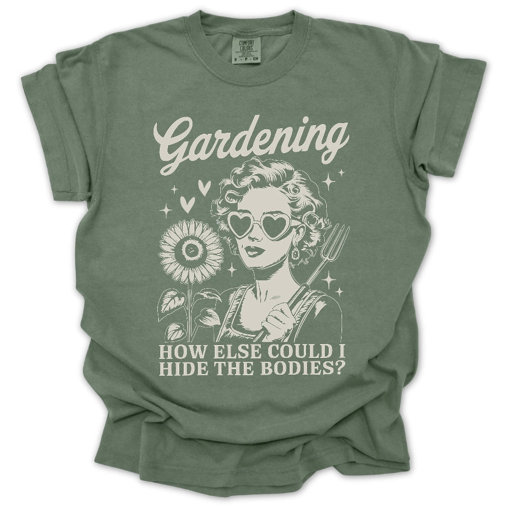 Gardening Hides The Bodies T-Shirt