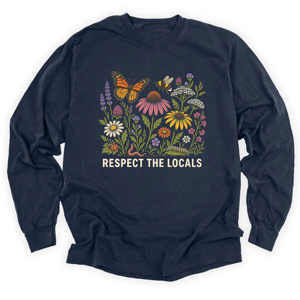 Respect the Locals – Pollinator & Wildflower Garden Long Sleeve T-shirt