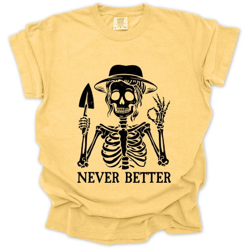 Never Better T-Shirt