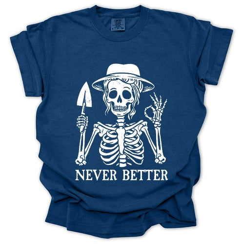 Never Better T-Shirt