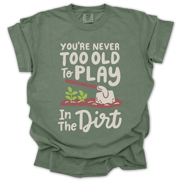Never Too Old Gardener T-Shirt