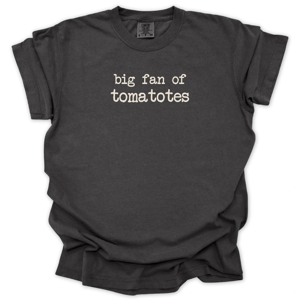 Big Fan of Tomatoes T-shirt