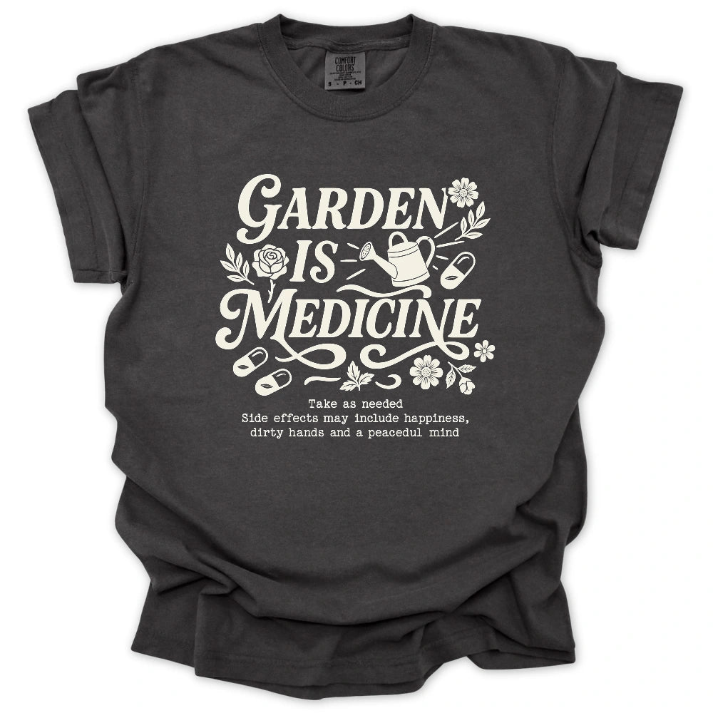 Garden Is My Medicine T-shirt