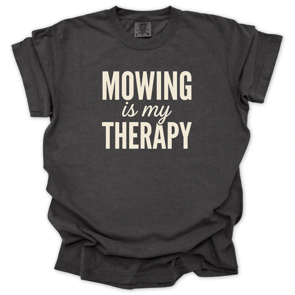 Mowing Is My Therapy T-shirt