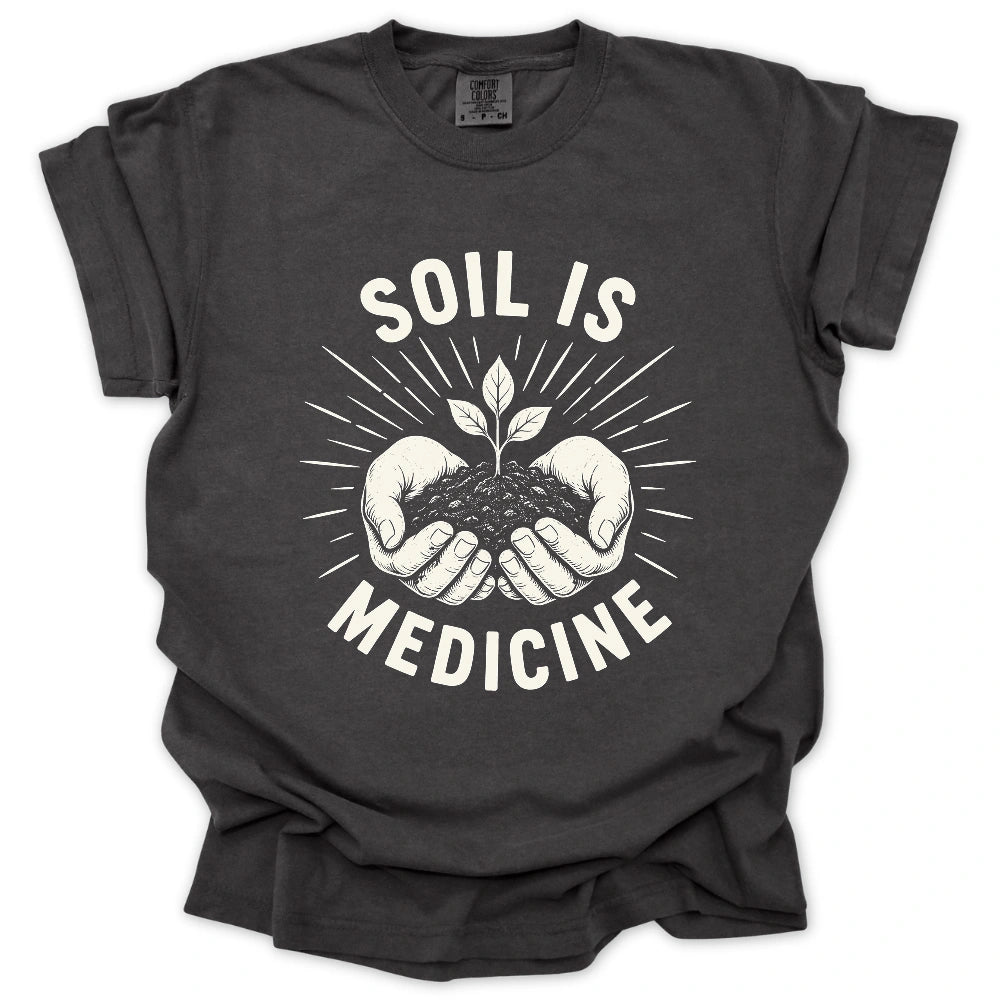 Soil Is Medicine T-shirt