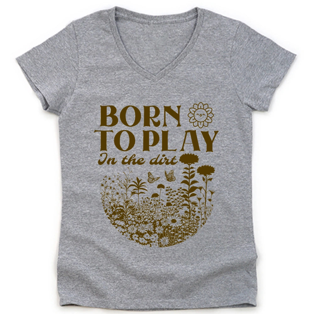 Born To Play In The Dirt Lady V-neck