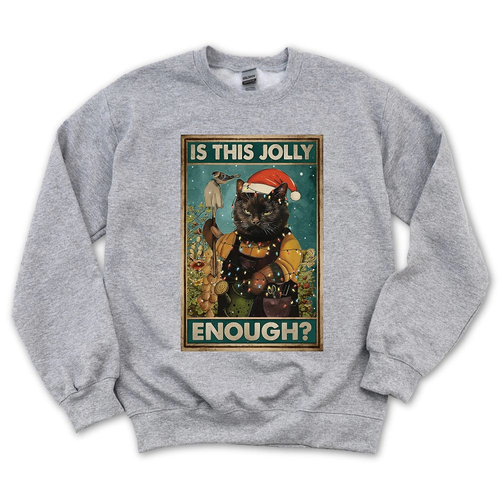 Is This Jolly Enough Sweatshirt