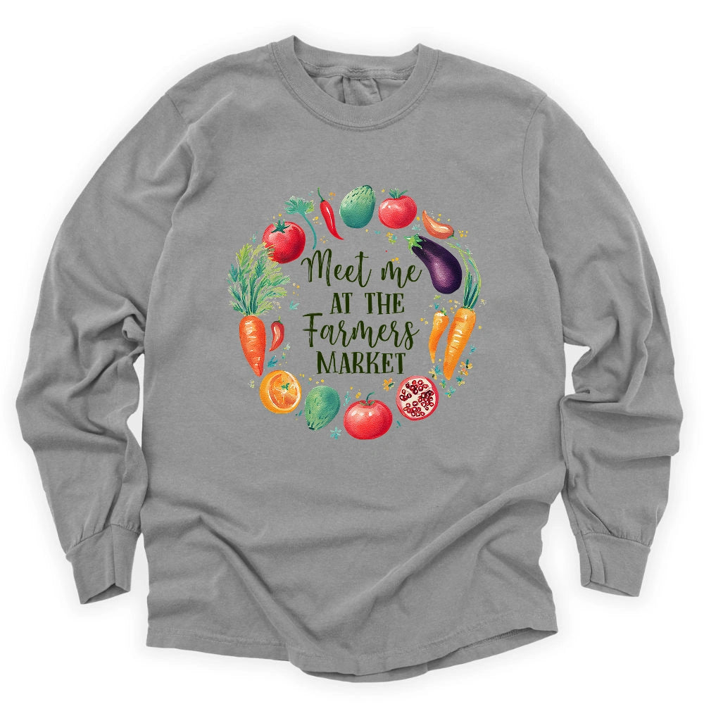 Meet Me At The Farmers Market Long Sleeve T-shirt