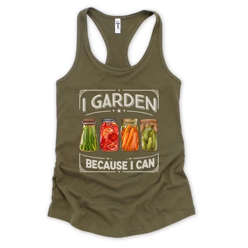 I Garden Because I Can Tank Top