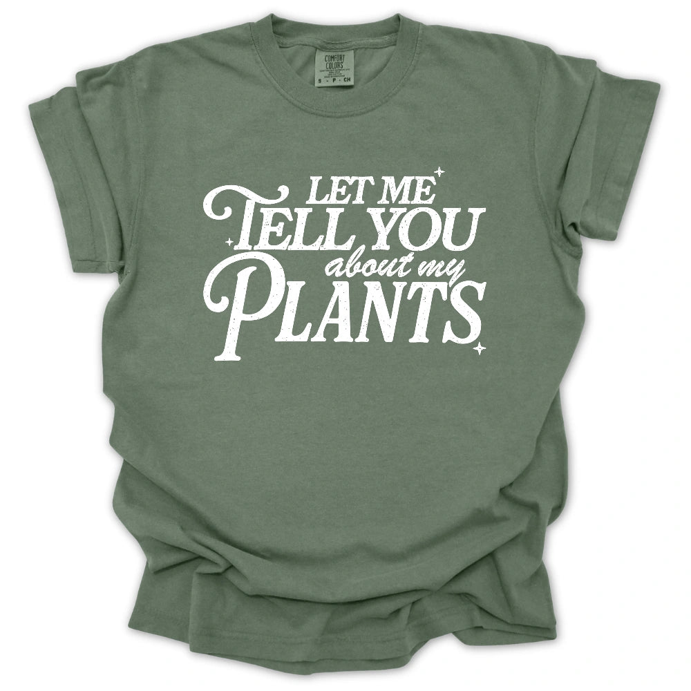 Let Me Tell You About Plants T-Shirt