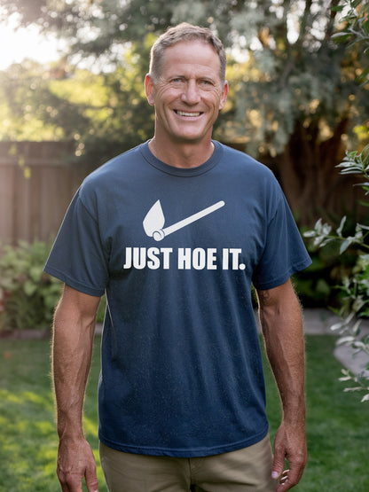 Just Hoe It T-shirt