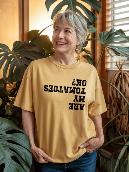 Are My Tomatoes OK T-shirt