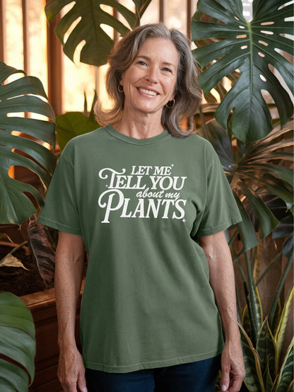 Let Me Tell You About Plants T-Shirt