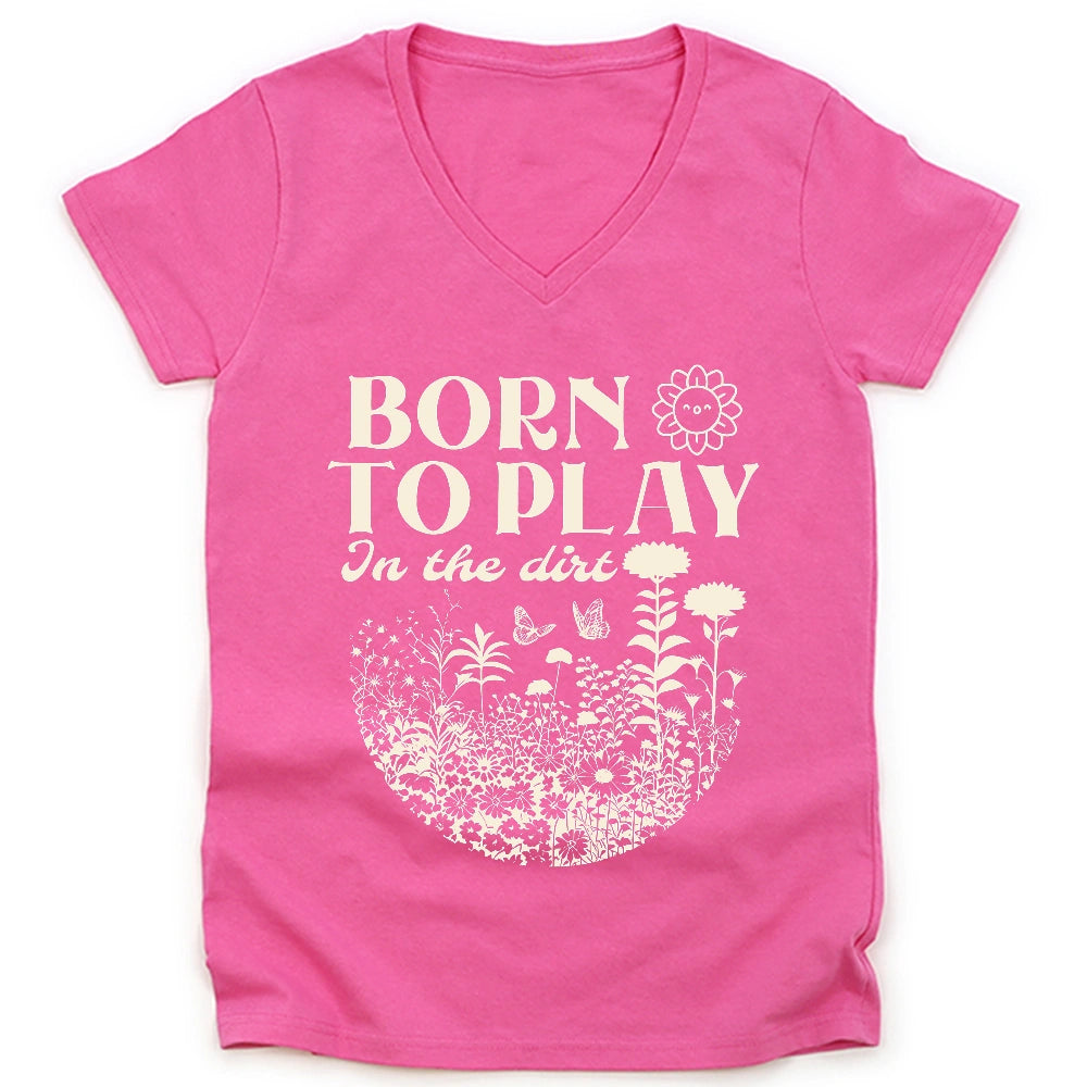 Born To Play In The Dirt Lady V-neck