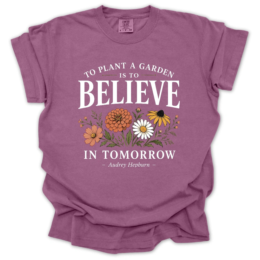 Believe In Tomorrow Garden T-shirt