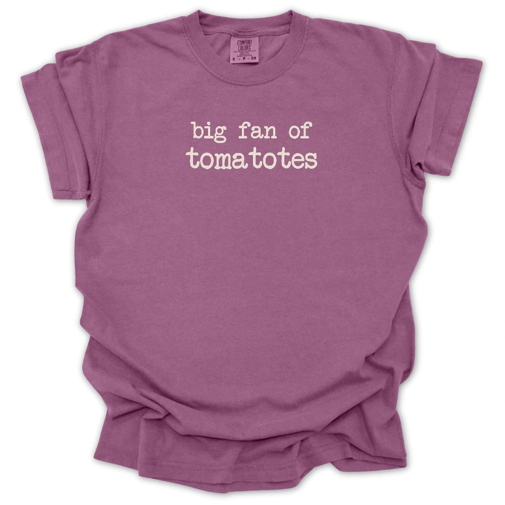 Big Fan of Tomatoes T-shirt