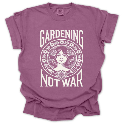 Gardening Not War T-Shirt