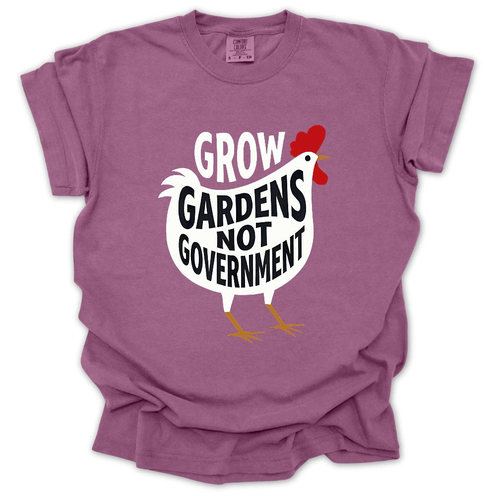 Grow Gardens Not Goverment T-Shirt