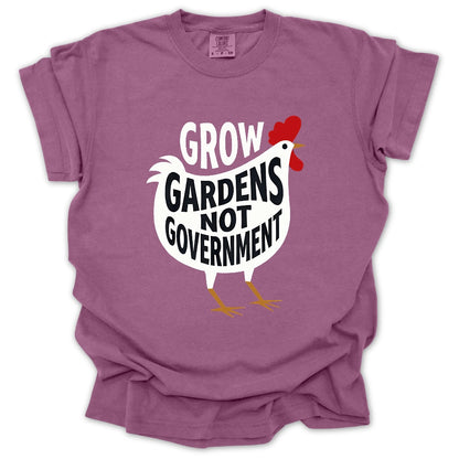Grow Gardens Not Goverment T-Shirt