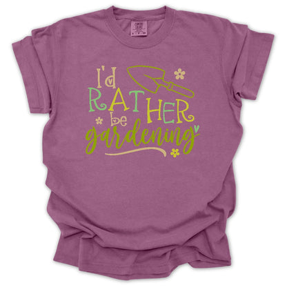 I'd Rather Be Gardening T-Shirt