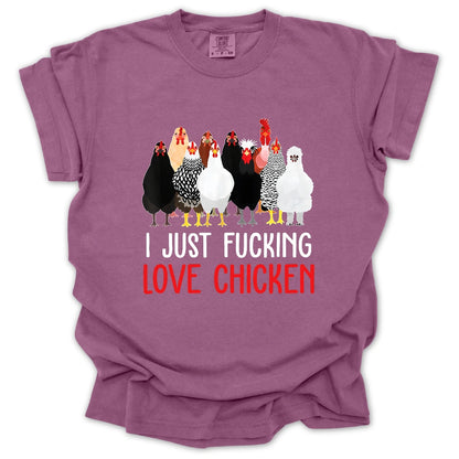 I Just F* Love Chicken T-Shirt