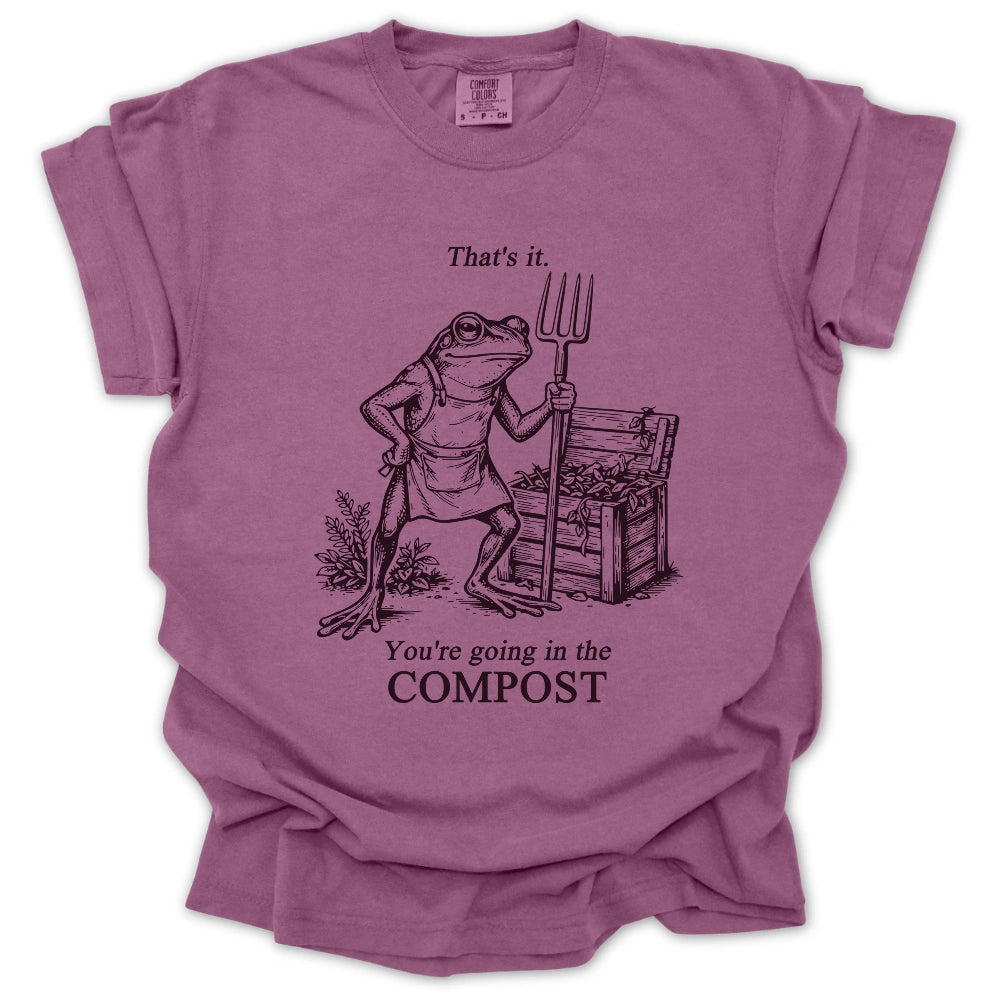 Going In The Compost T-shirt