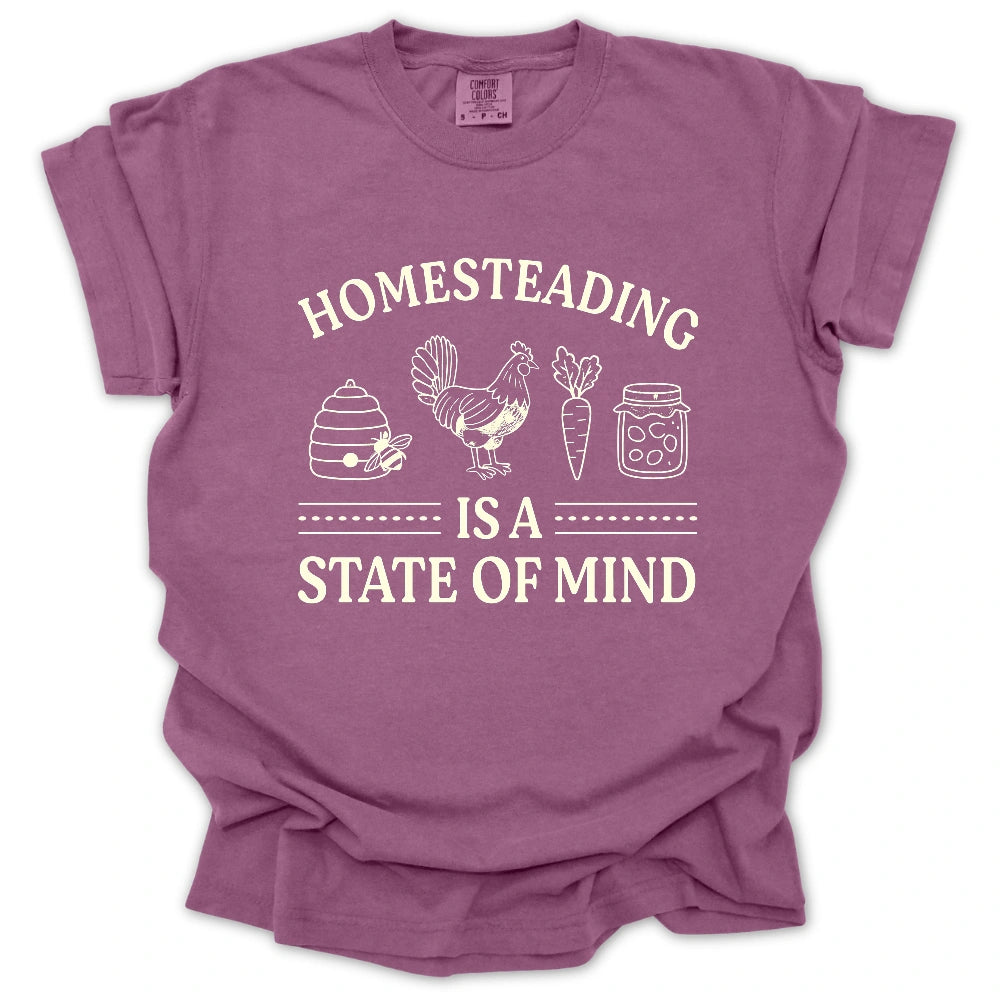 Homesteading Is A State Of Mind T-Shirt