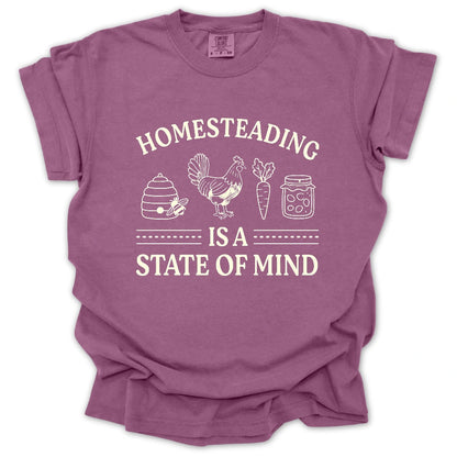 Homesteading Is A State Of Mind T-Shirt