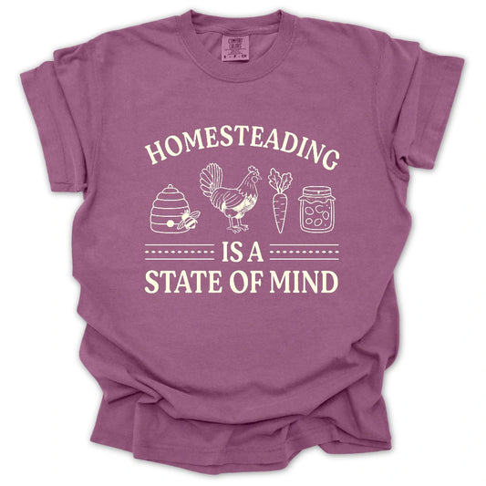 Homesteading Is A State Of Mind T-Shirt