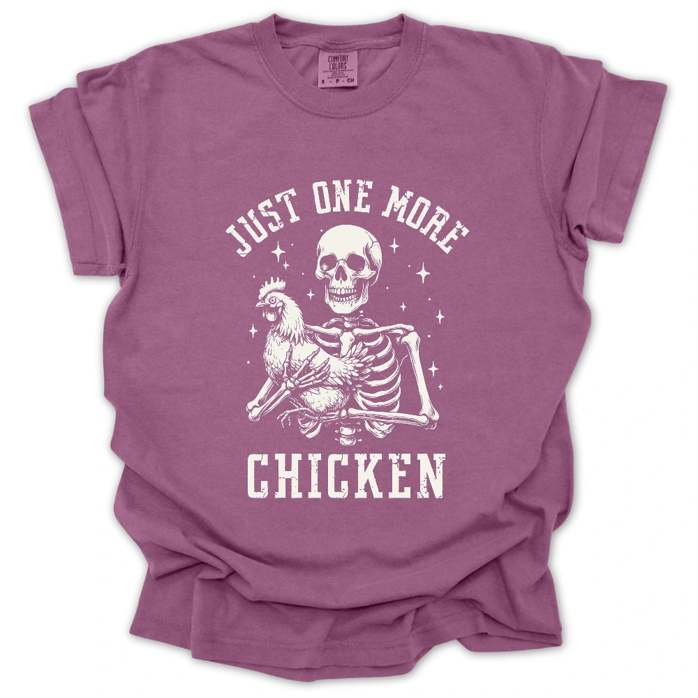 Just One More Chicken T-Shirt