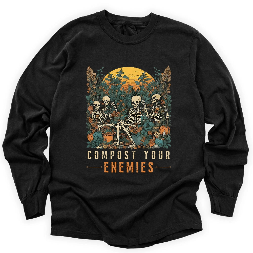 Compost Your Enemies Long Sleeve T-shirt