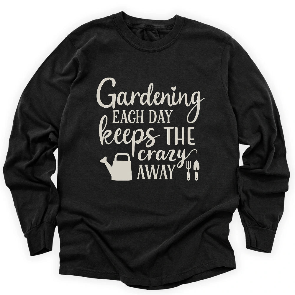 Gardening Keeps Crazy Away Long Sleeve T-shirt