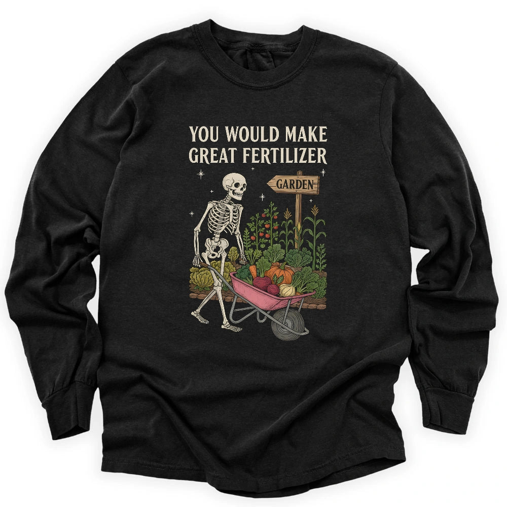 Great Fertilizer Long Sleeve T-shirt