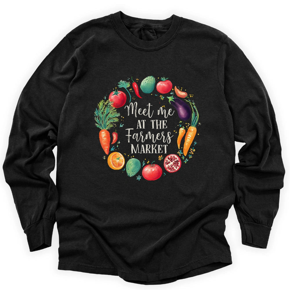 Meet Me At The Farmers Market Long Sleeve T-shirt