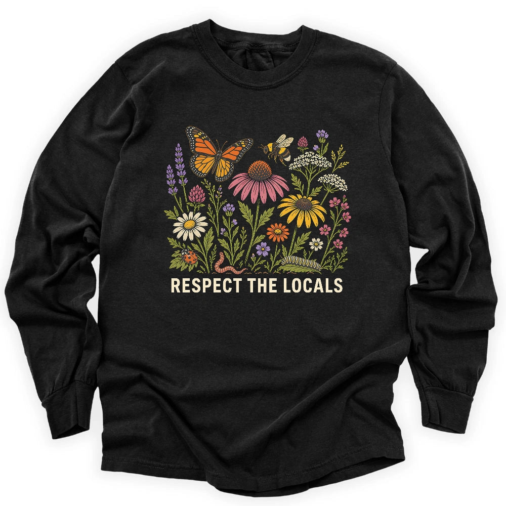 Respect the Locals – Pollinator & Wildflower Garden Long Sleeve T-shirt