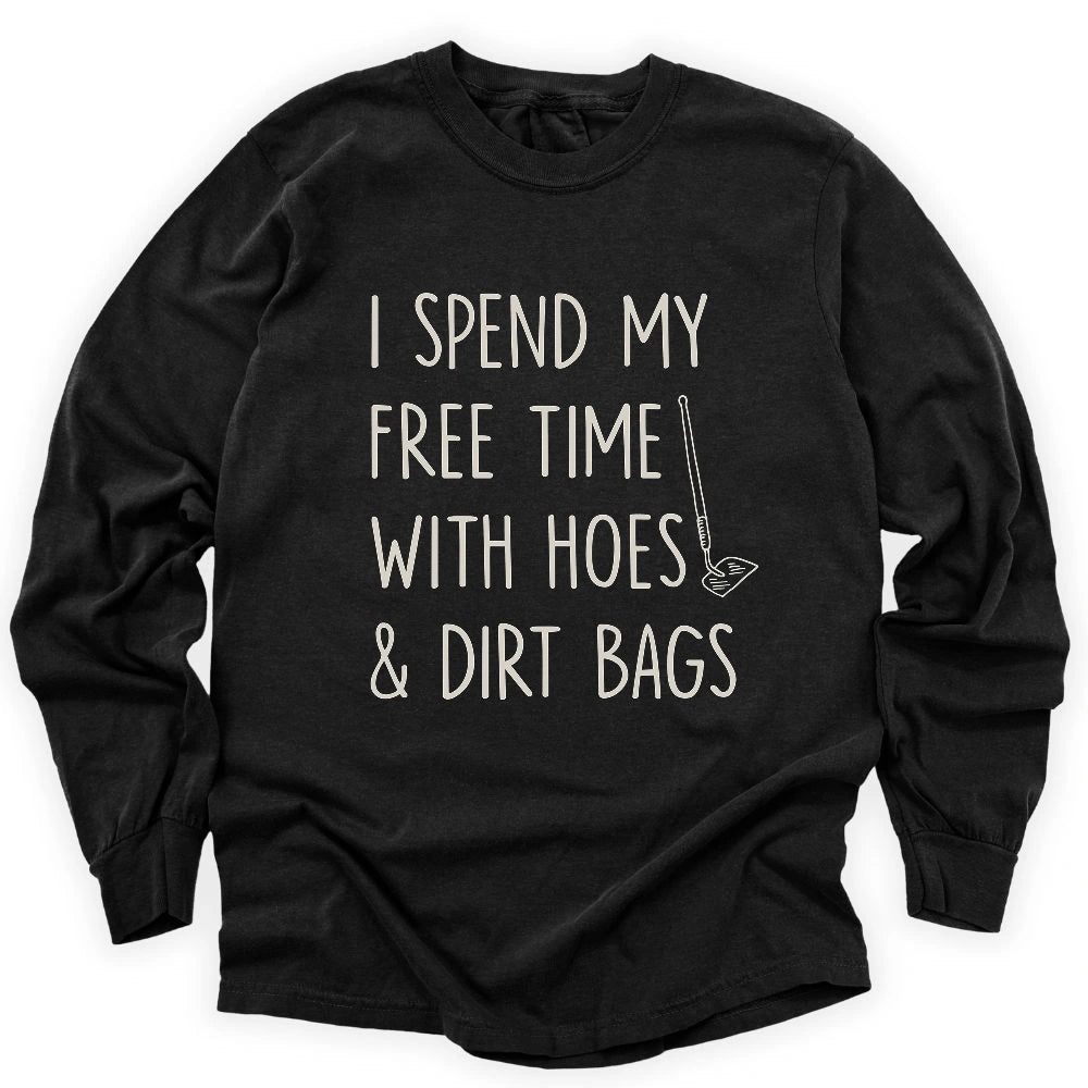 Spend Time With Hoes & Dirty Bags Long Sleeve T-shirt