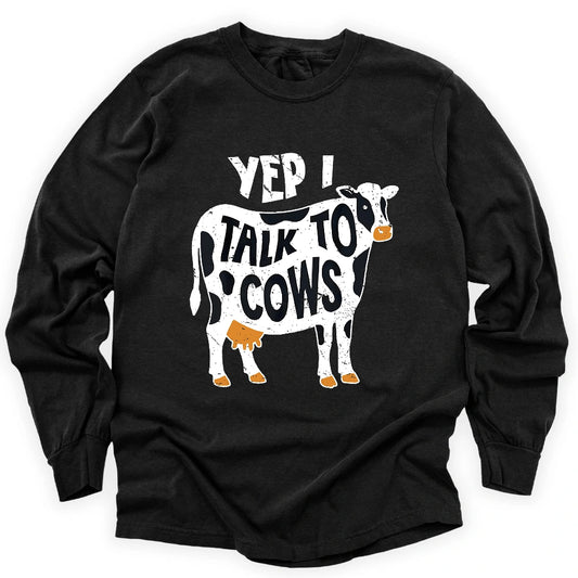 Yep I Talk To Cows Long Sleeve T-shirt