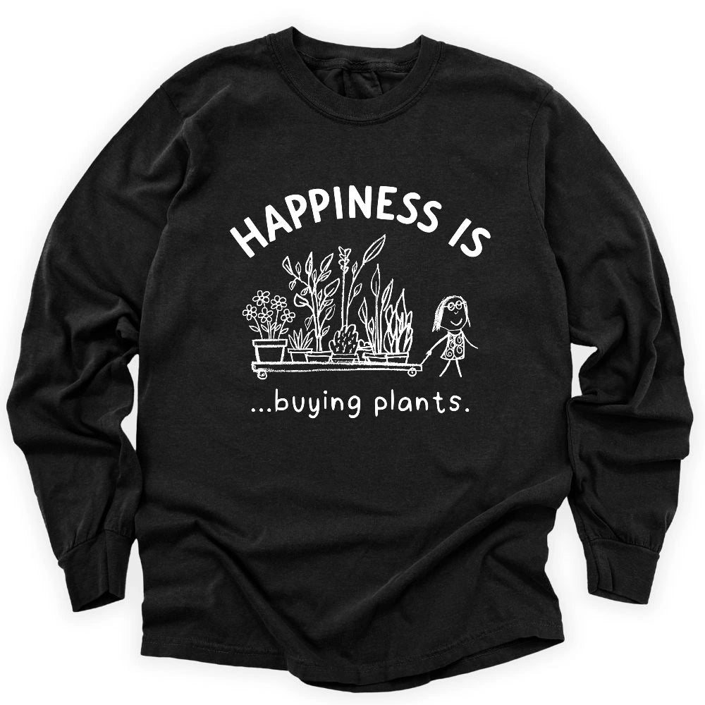 Happiness Is Buying Plants Long Sleeve T-shirt