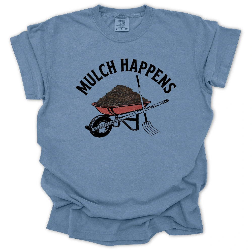 Mulch Happens T-shirt