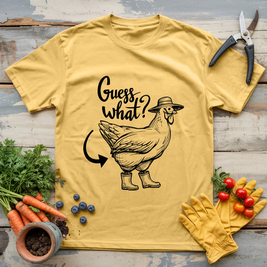 Chicken Butt Guess What T-Shirt